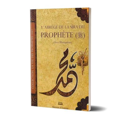 THE SUMMARY OF THE SIRAH OF THE PROPHET (صل الله عليه وسلم) (french only)